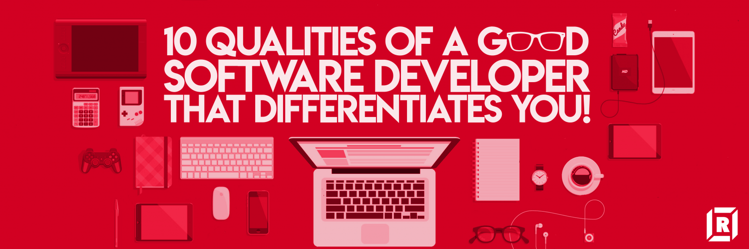 10 Qualities of a Good Software Developer that differentiates you